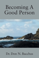 Becoming A Good Person 1977289754 Book Cover