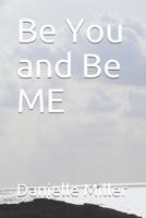 Be You and Be Me 1080662383 Book Cover
