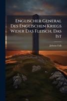 Englischer General Des Englischen Kriegs Wider Das Fleisch, Das Ist: Lob- Und Ehren-Red Von Dem Englischen, Und Hocherleuchten Kirchen-Lehrer H. Thomas Aquinas 1273276582 Book Cover