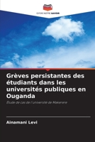 Grèves persistantes des étudiants dans les universités publiques en Ouganda: Étude de cas de l'université de Makerere 6205734370 Book Cover
