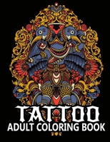 Tattoo Adult Coloring Book: Tattoo Art Coloring Books for Adults Men and Women 1713393824 Book Cover