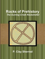 Rocks of Prehistory: The Gumlog Creek Rockshelter 1365342182 Book Cover