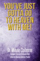 You've Just Gotta go to Heaven with Me! 1493163612 Book Cover
