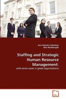 Staffing and Strategic Human Resource Management:: with some cases in great organizations 3639340647 Book Cover
