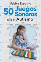 50 juegos sonoros para el autismo 1727702204 Book Cover