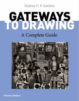 Gateways to Drawing: A Complete Guide 0500294488 Book Cover