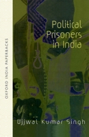 Political Prisoners in India (School of Oriental and African Studies) 0195641884 Book Cover