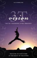 3T Vision: Truth Triumphs Over Tragedy: Focusing on God's Word in the Midst of the Storm 1602471428 Book Cover