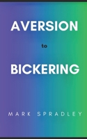 Aversion to Bickering: The Myth of Harmony B0HDGGKV9N Book Cover
