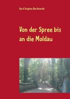 Von der Spree bis an die Moldau: Die Flucht aus Ostdeutschland 3740713445 Book Cover