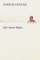 Der Vierte Mann - Vollst�ndige Deutsche Ausgabe 8027316596 Book Cover
