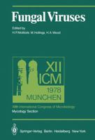 Fungal Viruses: XIIth International Congress of Microbiology, Mycology Section, Munich, 3–8 September, 1978 3540094776 Book Cover
