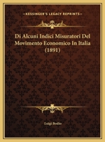 Di Alcuni Indici Misuratori Del Movimento Economico In Italia (1891) 1294144820 Book Cover