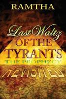 Ramtha, Last Waltz of the Tyrants, the Prophecy REVISITED 1578731178 Book Cover