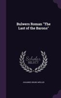Bulwers Roman The Last of the Barons 1358079048 Book Cover