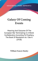 Galaxy of Coming Events, Meaning and Outcome of This European War 1165426749 Book Cover