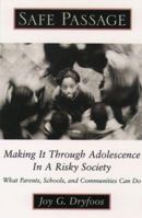 Safe Passage: Making It Through Adolescence in a Risky Society 0195112563 Book Cover
