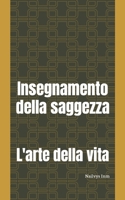 Insegnamento della saggezza: L'arte della vita B09Y93SGBF Book Cover