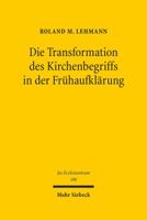 Die Transformation Des Kirchenbegriffs in Der Fruhaufklarung 3161523733 Book Cover