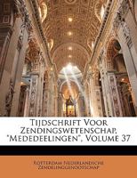 Tijdschrift Voor Zendingswetenschap, "Mededeelingen", Volume 37 1147026424 Book Cover