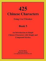 425 Chinese Characters Using 1 to 5 Strokes 1926564006 Book Cover