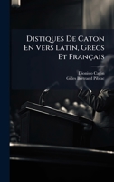 Distiques De Caton En Vers Latin, Grecs Et Français 1024631575 Book Cover