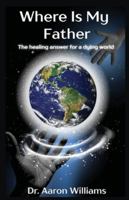 Where is My Father? 1955605912 Book Cover