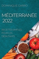 Méditerranée 2022: Recettes Simples Pour Les Débutants 1804505153 Book Cover