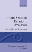 Anglo-Scottish Relations 1174 - 1328: Some Selected Documents (Mediaeval Texts) 0198222157 Book Cover