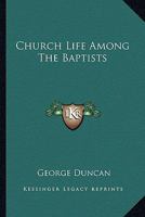 Church Life Among the Baptists 0526117168 Book Cover