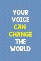 Your Voice Can Change The World: Notebook Journal Composition Blank Lined Diary Notepad 120 Pages Paperback Blue Points Recycle 1670081923 Book Cover