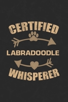Certified Labradoodle Whisperer: Cool Lined Journal, Diary and Gift for a Man, Woman, Girl or Boy Who Really Loves Their Dog 1692800949 Book Cover