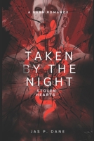 Taken by the Night: A Dark Romance Duet (Stolen Hearts) B0DM2BDRNJ Book Cover