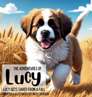 The Adventures of Lucy - Lucy Gets Saved From A Fall 1069270318 Book Cover