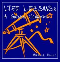 Life Lessons: A Guided Journal 0965386937 Book Cover