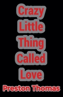Crazy Little Thing Called Love B0FBNFL3R9 Book Cover
