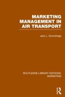 Marketing Management in Air Transport (RLE Marketing) 1138995657 Book Cover