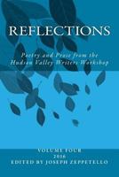 Reflections: Poetry and Prose from the Hudson Valley Writers Workshop 1505405459 Book Cover