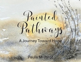 Painted Pathways: A Journey Toward Hope B0GZRLLBC3 Book Cover