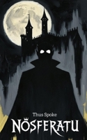 Thus Spoke Nosferatu B0F3VCCJFD Book Cover