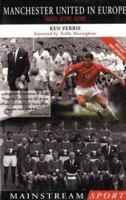 Manchester United in Europe: Tragedy, Destiny, History (Manchester United) 1840188979 Book Cover