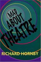 Mad About Theatre (The Applause Critics Circle) 1557832609 Book Cover