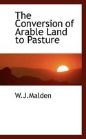 The Conversion of Arable Land to Pasture 1110431155 Book Cover