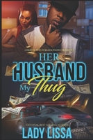 Her Husband, My Thug B088N4Z5CF Book Cover