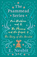 Five Children and It / The Phoenix and the Carpet / The Story of the Amulet 0706410513 Book Cover