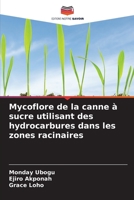 Mycoflore de la canne à sucre utilisant des hydrocarbures dans les zones racinaires 6205797151 Book Cover