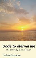 Code to eternal life 3746945887 Book Cover