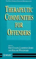 Therapeutic Communities for Offenders (Wiley Series in Offender Rehabilitation) 0471965456 Book Cover
