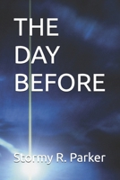 THE DAY BEFORE B0H73TC982 Book Cover