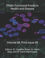 FFHD: Functional Foods in Health and Disease: Volume 08, Print Issue 09 (The Journal of Functional Foods in Health and Disease B08M1XBXFN Book Cover